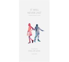 Fog of Love: It Will Never Last (EN)