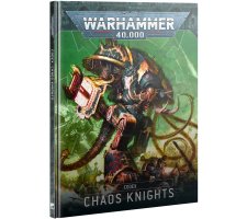 Warhammer 40K - Codex: Chaos Knights