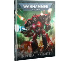 Warhammer 40K - Codex: Imperial Knights