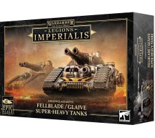 Warhammer Horus Heresy - Legions Imperialis: Fellblade/Glaive Super-Heavy Tanks